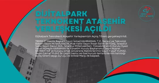 Die Eröffnungszeremonie unseres Digitalpark-Technoparks auf dem Campus Ataşehir wurde durchgeführt.